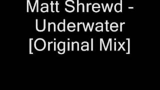 Matt Shrewd - Underwater [Original Mix]
