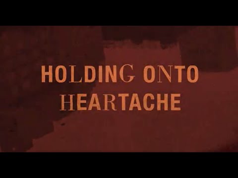 Video thumbnail for Holding on to Heartache