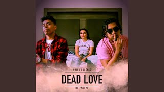 Dead Love (feat. MC Foyeck)