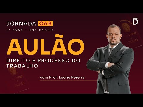 [OAB 44] Aulões por disciplina: Direito do Trabalho e Direito Processual do Trabalho
