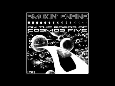 Smokin' Engine - Cosmos Five