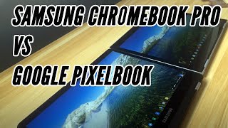 Google Pixelbook vs Samsung Chromebook Pro: Which 