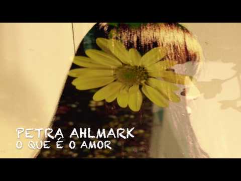 O Que É o Amor - Petra Ahlmark