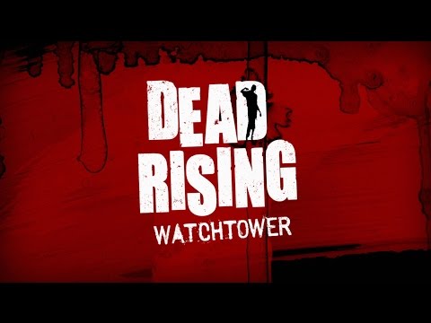 Dead Rising: Watchtower (Trailer)