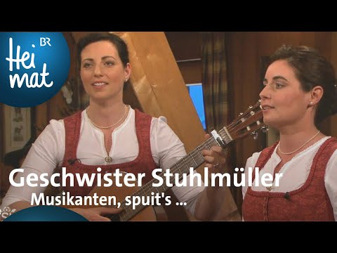 Geschwister Stuhlmüller: Musikanten, spuit's am Tanzbodn auf | Wirtshausmusikanten | BR Heimat