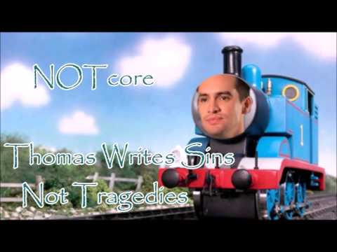 NOTcore - Thomas Writes Sins Not Tragedies [HD]