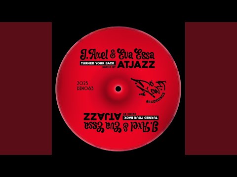 Turned Your Back (Atjazz Remix)
