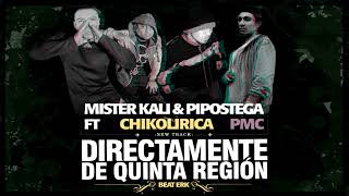 MISTER KALI & PIPOSTEGA FT CHIKOLIRICA   PMC - DIRECTAMENTE DE QUINTA REGION