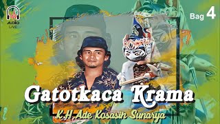 Download lagu Gatotkaca Krama - KH, Ade Kosasih Sunarya. Bag 4 mp3