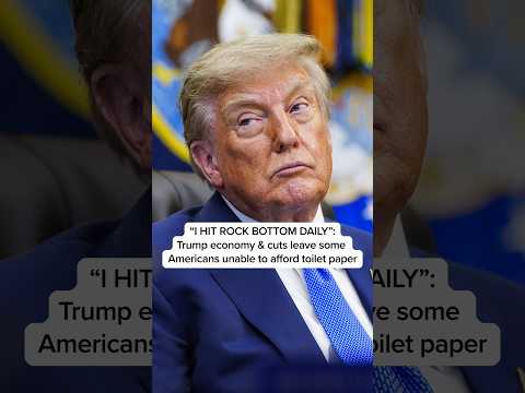 'I HIT ROCK BOTTOM DAILY': Trump economy & cuts leave some Americans unable to afford toilet paper