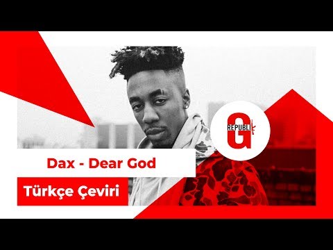 Dax - Dear God (T&uuml;rk&ccedil;e Altyazılı)