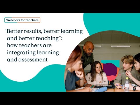 Webinar for teachers: How teachers are integrating learning and assessment