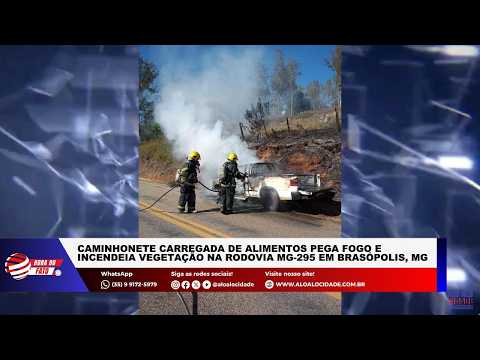 Veículo carregada de alimentos pega fogo e incendeia vegetação na rodovia MG-295 em Brasópolis, MG