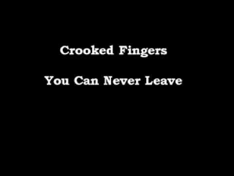 Crooked Fingers - You Can Never Leave