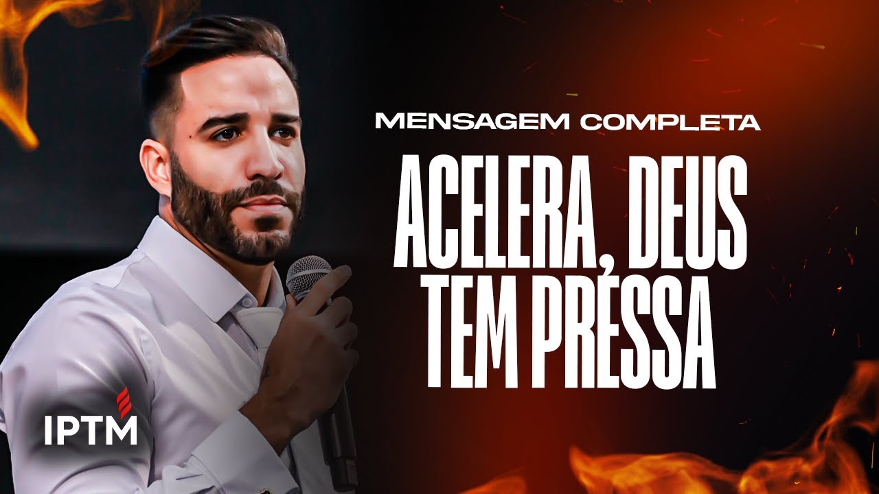 MENSAGEM COMPLETA: Acelera, Deus Tem Pressa - Pr Leonardo Sale
