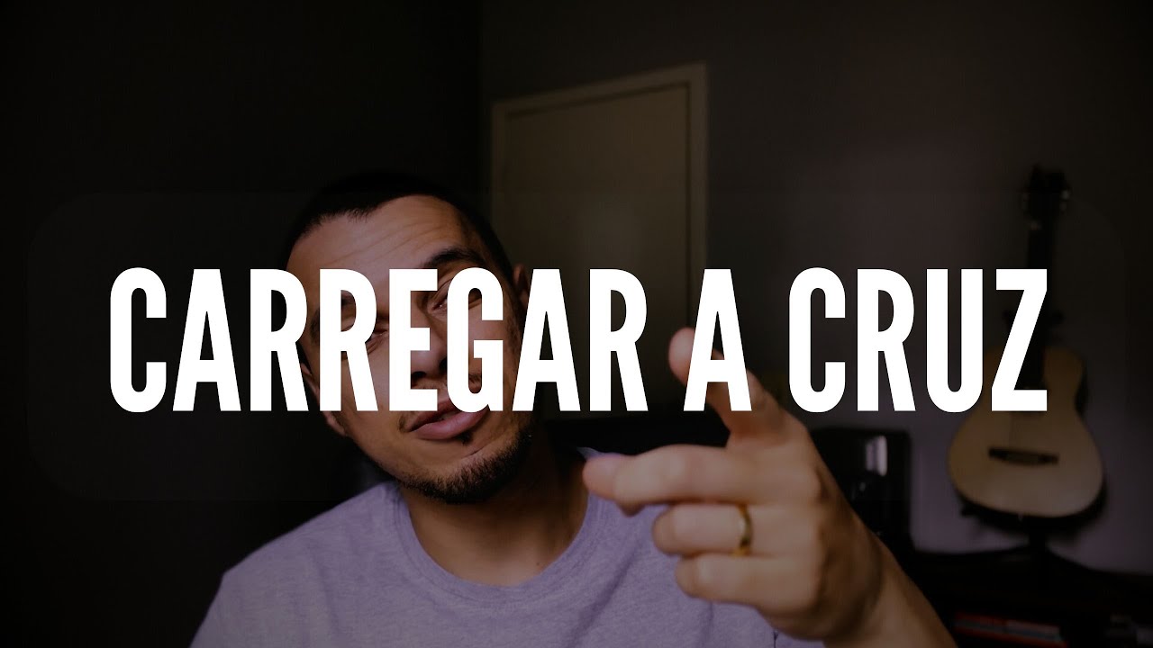 O QUE SIGNIFICA TOMAR A SUA CRUZ? | GUILHERME CARVALHO