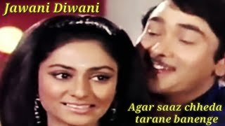 AGAR SAAZ CHHEDA TARANE BANENGE | JAWANI DIWANI