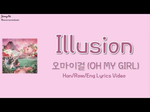 [Han/Rom/Eng]Illusion - 오마이걸 (OH MY GIRL) Lyrics Video (NO Color Coded)