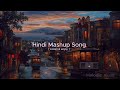 Evening Hindi Mashup Hindi Mashup Song After Rain Song ️ ️