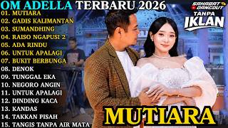 Download lagu ADELLA TERBARU 2026 | MUTIARA - GADIS MANIS KALIMANTAN | FULL ALBUM DANGDUT KOPLO TERBARU mp3 Download lagu ADELLA TERBARU 2026 | MUTIARA - GADIS MANIS KALIMANTAN | FULL ALBUM DANGDUT KOPLO TERBARU mp3