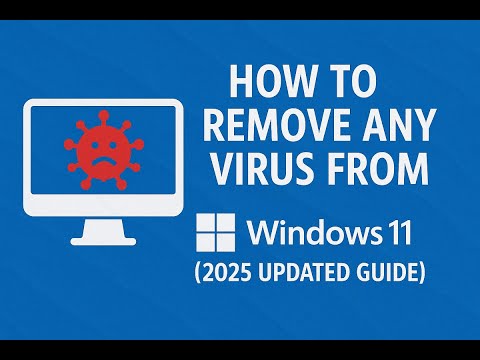 How to Remove Any Virus from Windows 11 (2025 Updated Guide)