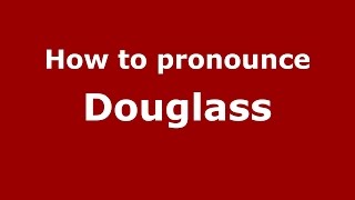 How to pronounce Douglass