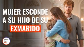 Mujer esconde a su hijo de su exmarido | @DramatizeMeEspanol