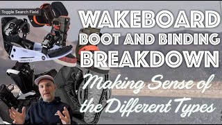 Wakeboard Boot and Binding Breakdown: Making Sense of the Five Different Types