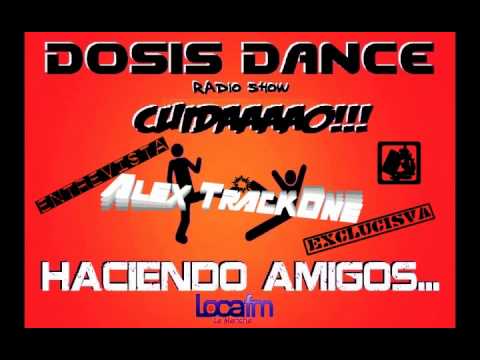 DOSIS DANCE (LocaFM) La Mafia de los Dj´s By Alex TrackOne