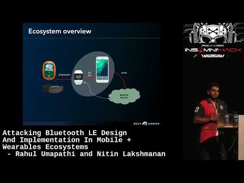 Attacking Bluetooth LE Design And Impl. In Mobile + Wearables by Rahul Umapathi and Nitin Lakshmanan