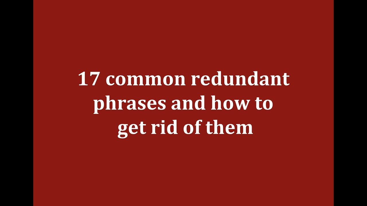 17 common redundant phrases and how to get rid of them