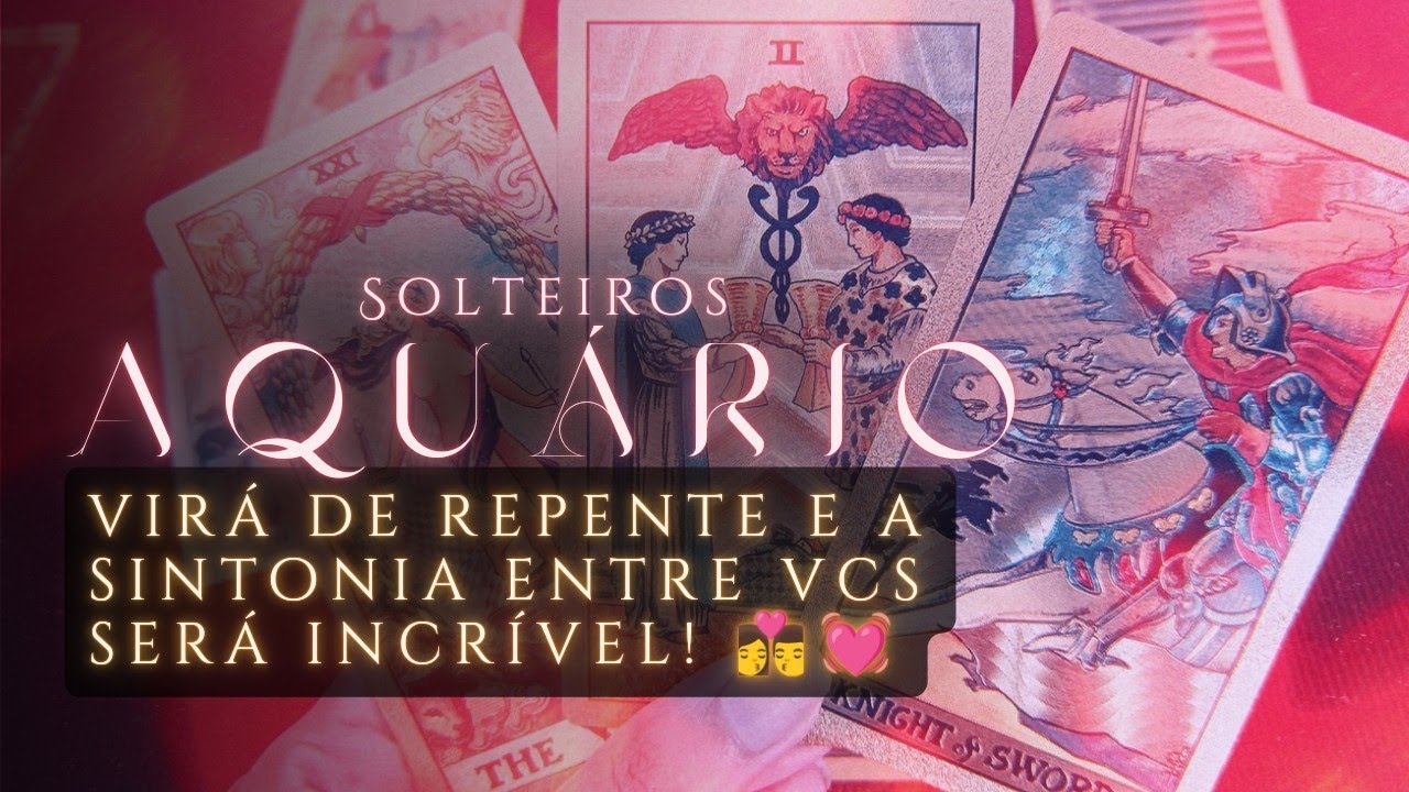 💘 AQUÁRIO: PREPARE-SE PQ O ENCONTRO COM ESSE NOVO AMOR SERÁ RÁPIDO E INTENSO! 🔥👀