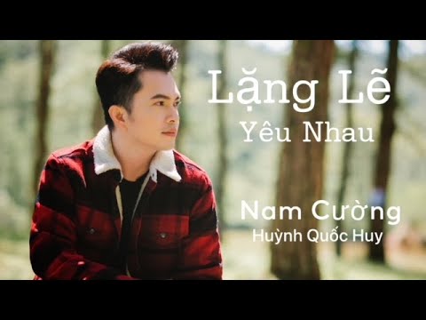 Lặng lẽ yêu nhau - Nam Cường