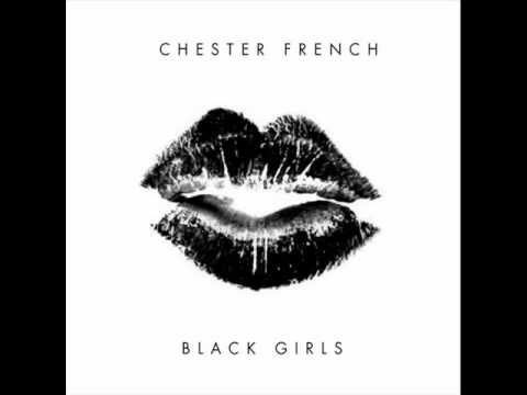 Chester French - Black Girls