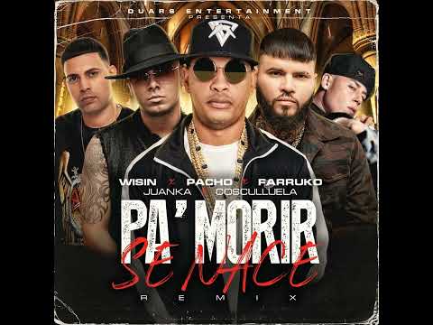 Farruko - Pa' Morir Se Nace Remix (feat. Wisin, Juanka, Pucho & Cosculluela)