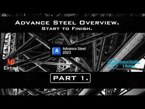 ADVANCE STEEL: OVERVIEW - PART 1.