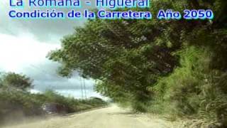 preview picture of video 'Condición de la Carretera La Romana - Higueral Año 2050'