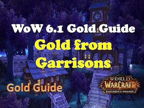 WoW Gold Guide Daily Fast Gold from Garrisons - 6.1 WoD