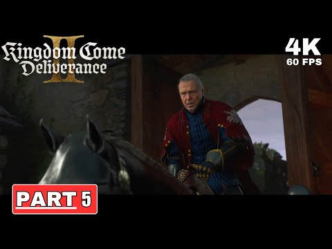KINGDOM COME: DELIVERANCE II Gameplay Walkthrough Part 5 [4K 60FPS PC ULTRA] - No Commentary