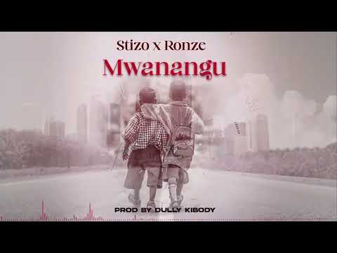 Stizo X Ronze _ MWANANGU (official audio)