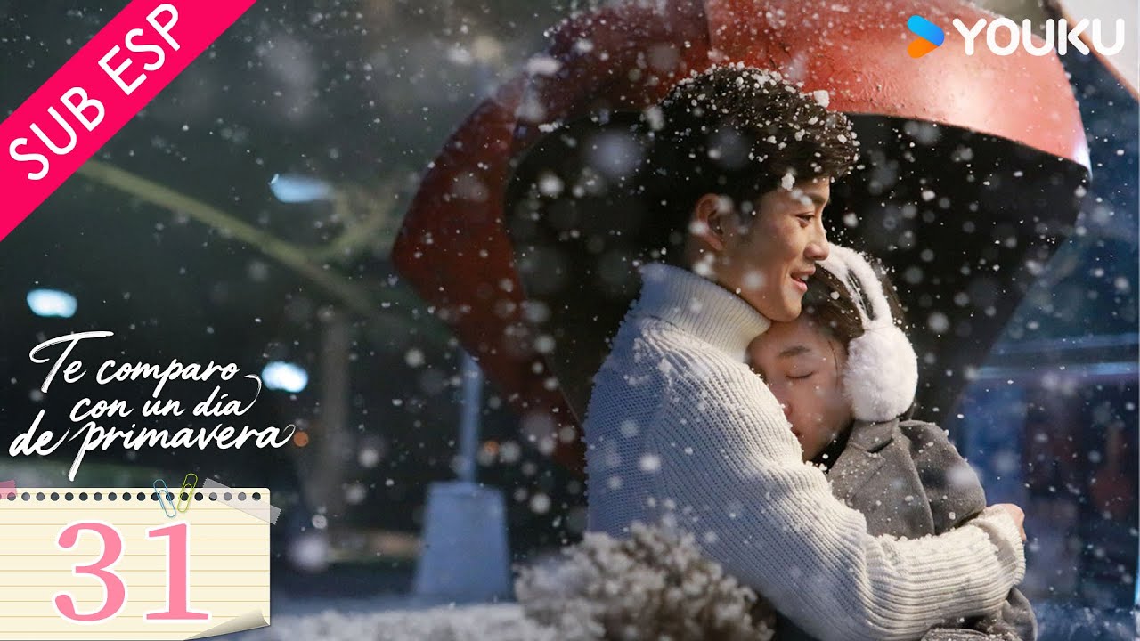 【SUB ESP】Te Comparo con un Día de Primavera EP31 | Zhou Dongyu / Zhang Yishan | YOUKU