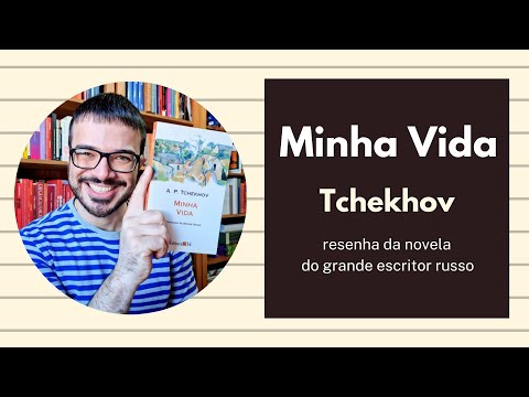 Minha Vida, de Tchekhov | Dirio de Leitura