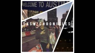 JUS - SXSW Chronicles (prod. Marqell)