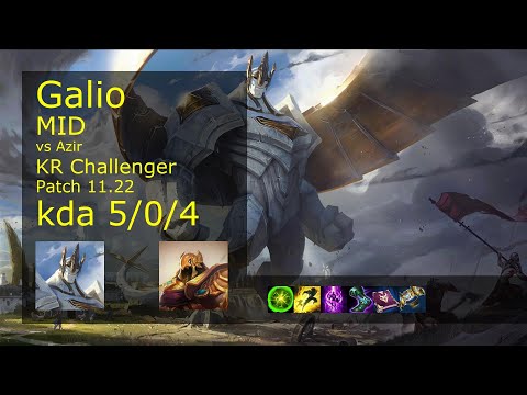 Galio Mid vs Azir - KR Challenger 5/0/4 Patch 11.22 Gameplay // []  vs