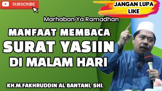 Download lagu MANFAAT MEMBACA YASIN DI MALAM HARI - KH FAKHRUDDIN AL BANTANI mp3