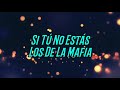 Si Tu No Estás - Los De La Mafia (Video Lyrics)