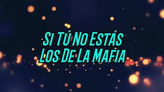 Si Tu No Estás - Los De La Mafia (Video Lyrics)