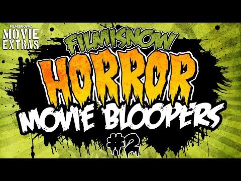 HORROR MOVIE BLOOPERS #2 – Scare yourself silly!