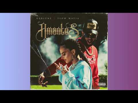 FLOW MAFIA - AMANTES ft. DARLENE | Letra