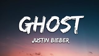 Justin Bieber - Ghost (Lyrics)